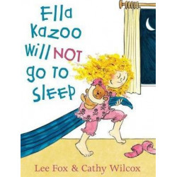 Ella Kazoo Will Not Go To Sleep