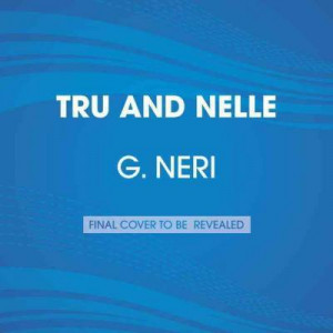 Tru and Nelle