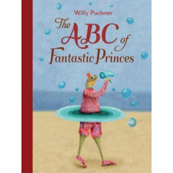 The ABC of Fantastic Princes