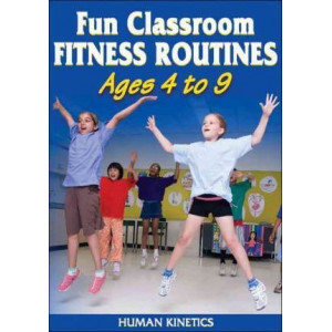 Fun Classroom Fitness Routines: Ages 4-9 No. 1