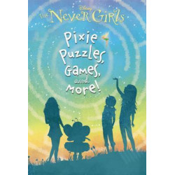 The Never Girls: Pixie, Puzzles, Games, and More!