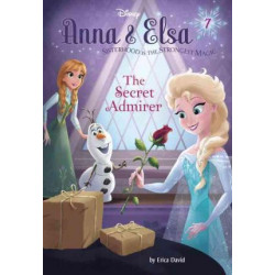 Anna & Elsa #7: The Secret Admirer (Disney Frozen)