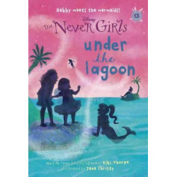 Never Girls #13: Under the Lagoon (Disney: The Never Girls)