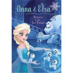 Anna & Elsa #8: Return to the Ice Palace (Disney Frozen)