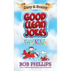 Zany and Brainy Good Clean Jokes for Kids