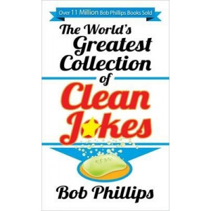 The World's Greatest Collection of Clean Jokes