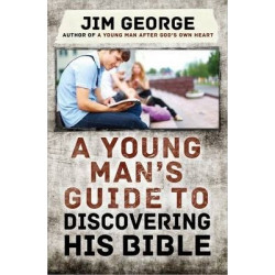 A Young Man's Guide to Discovering His Bible