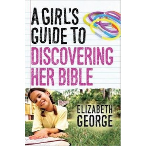 A Girl's Guide to Discovering Her Bible