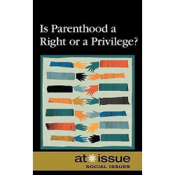 Is Parenthood a Right of a Privilege?