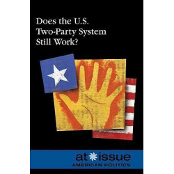 Does the U.S. Two-Party System Still Work?