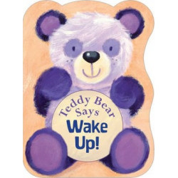 Teddy Bear Says Wake Up!