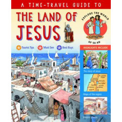 A Time-Travel Guide to the Land of Jesus