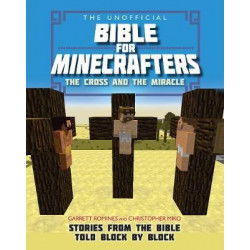 The Unofficial Bible for Minecrafters: The Cross and the Miracle