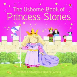 The Usborne Book of Princess Stories Combined Volume