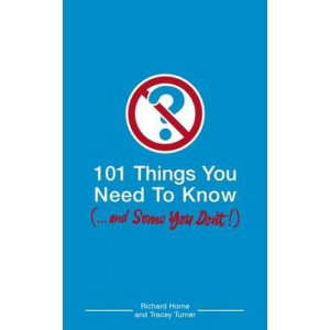 101 Things You Need to Know (and Some You Don't)