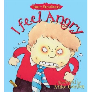 Your Emotions: I Feel Angry