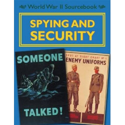 World War II Sourcebook: Spying and Security