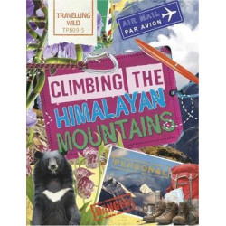 Travelling Wild: Climbing the Himalayan Mountains