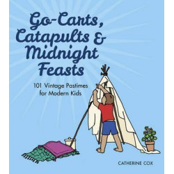 Go-Carts, Catapults and Midnight Feasts