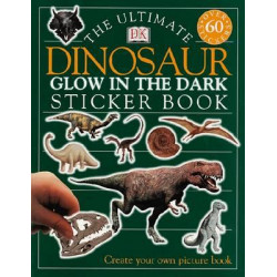 The Ultimate Dinosaur Glow in the Dark Sticker Book