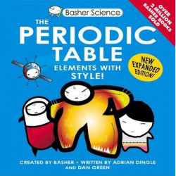 Basher Science: The Periodic Table