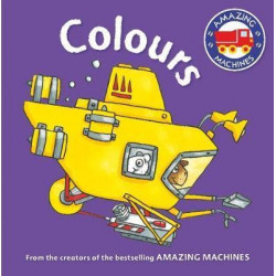 Amazing Machines First Concepts: Colours