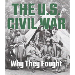 U.S. Civil War: Why They Fought