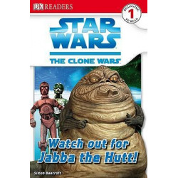DK Readers L1: Star Wars: The Clone Wars: Watch Out for Jabba the Hutt!