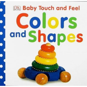Baby Touch and Feel: Colors and Shapes