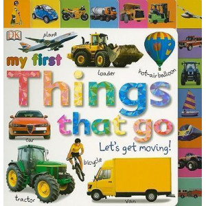Tabbed Board Books: My First Things That Go