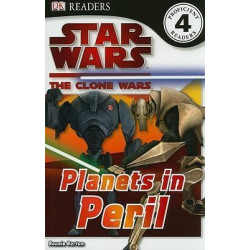 DK Readers L4: Star Wars: The Clone Wars: Planets in Peril