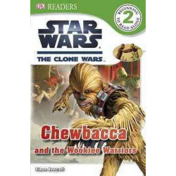 Star Wars: The Clone Wars: Chewbacca and the Wookiee Warriors