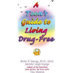 Teens Guide to Living Drug Free