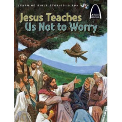 Jesus Teaches Us Not to Worry