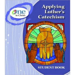 Applying Luther's Catechism Student Book