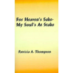 For Heaven's Sake-my Soul's at Stake