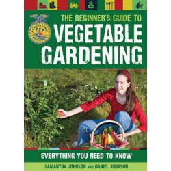 The Beginner's Guide to Vegetable Gardening
