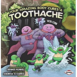 Your Amazing Body Cures a Toothache