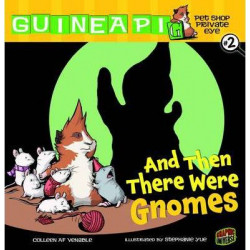 Guinea PIG, Pet Shop Private Eye Book 2: And Then There Were Gnomes