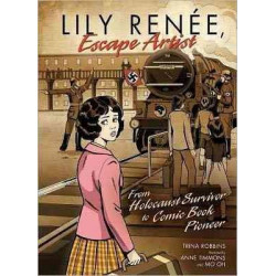 Lily Renee, Escape Artist From Holocaust Surviver To Comic Book Pioneer