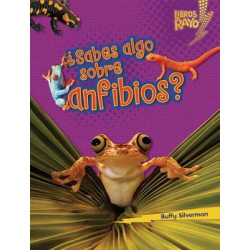 sabes Algo Sobre Anfibios? (Do You Know about Amphibians?)