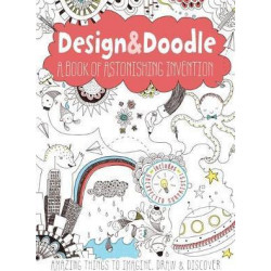 Design & Doodle: A Book of Astonishing Invention