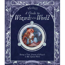 Wizardology: A Guide to Wizards of the World