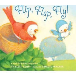 Flip, Flap, Fly!: A Book For Babies Everywhere Board Book