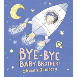 Bye-Bye Baby Brother!