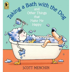 Taking a Bath with the Dog and Other Things that Make Me Happy