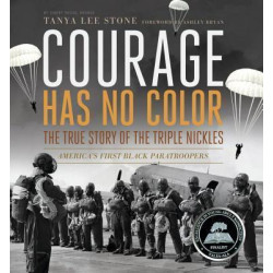 Courage Has No Color, The True Story of the Triple Nickles: America's First Black Paratroopers