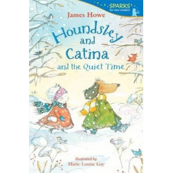 Houndsley and Catina and the Quiet Time (Candlewick Sparks)