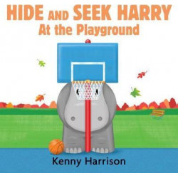 Hide and Seek Harry at the Playground Board Book