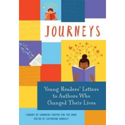 Journeys: Young Readers' Letters to Authors Who Changed Their Lives